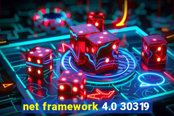 net framework 4.0 30319